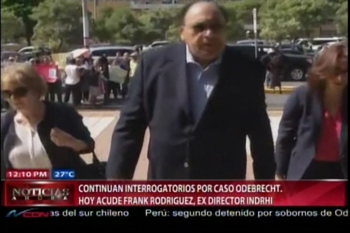 Siguen Interrogatorios Sobre Caso #ODEBRECHT, Hoy Le Tocó Al Ex-Director Del INDRHI Frank Rodríguez
