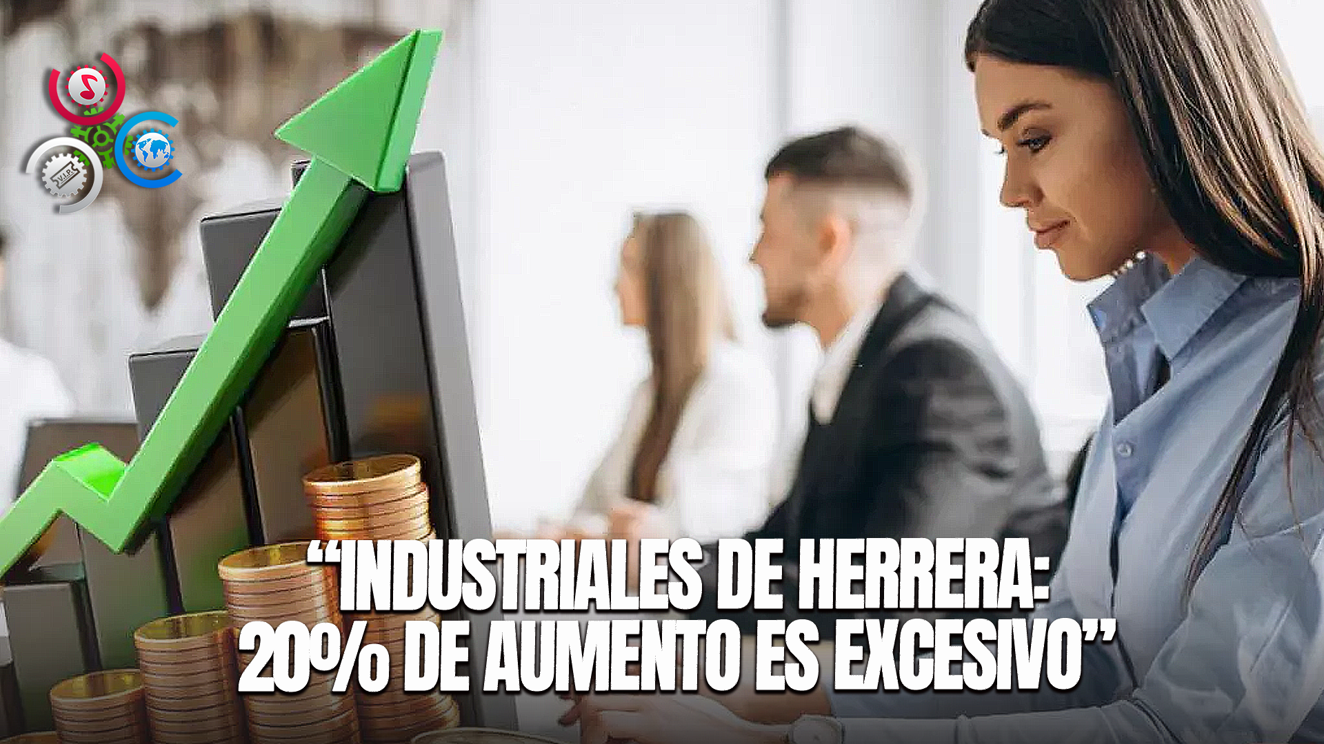 Industriales De Herrera Creen Que 20% Del Aumento Salarial Sería Demasiado