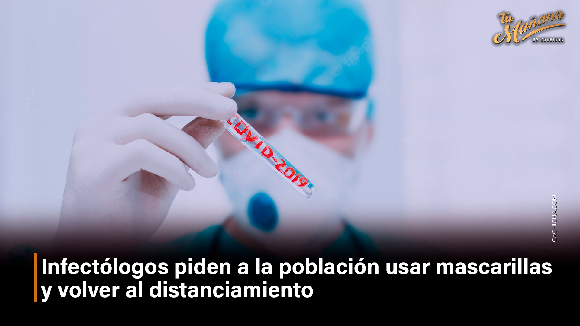 Infectólogos Piden A La Población Usar Mascarillas Y Volver Al Distanciamiento – Tu Mañana By Cachicha