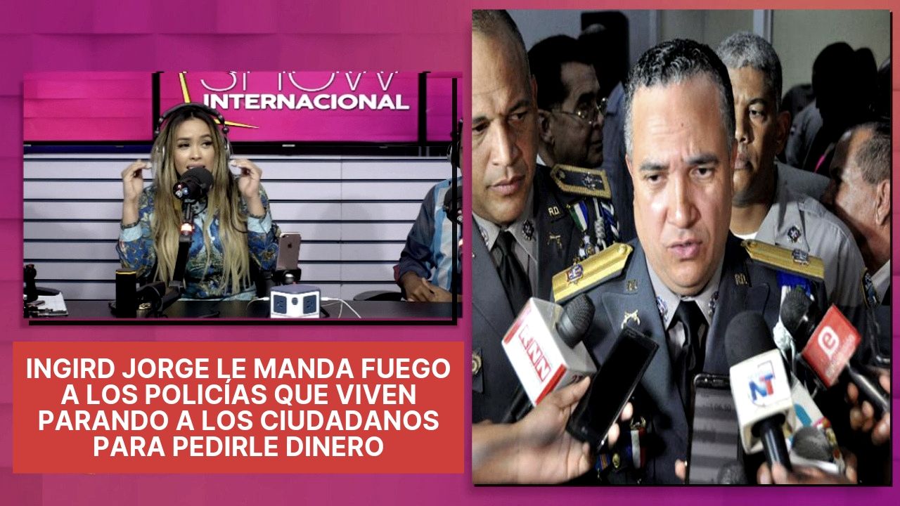Ingird Jorge Le Manda Fuego A Los Policías Que Viven Parando A Los Ciudadanos Para Quitarle Dinero
