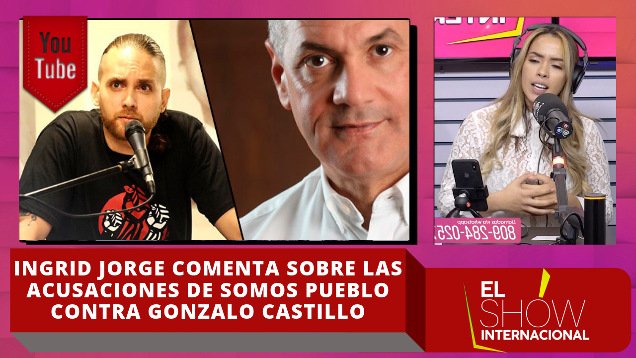 Ingrid Jorge Comenta Sobre Las Acusaciones De Somos Pueblo Contra Gonzalo Castillo