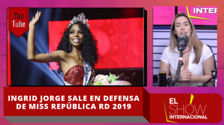 Ingrid Jorge Sale En Defensa De Miss República RD 2019