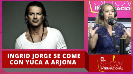 Ingrid Jorge Se Come Con Yuca A Ricardo Arjona