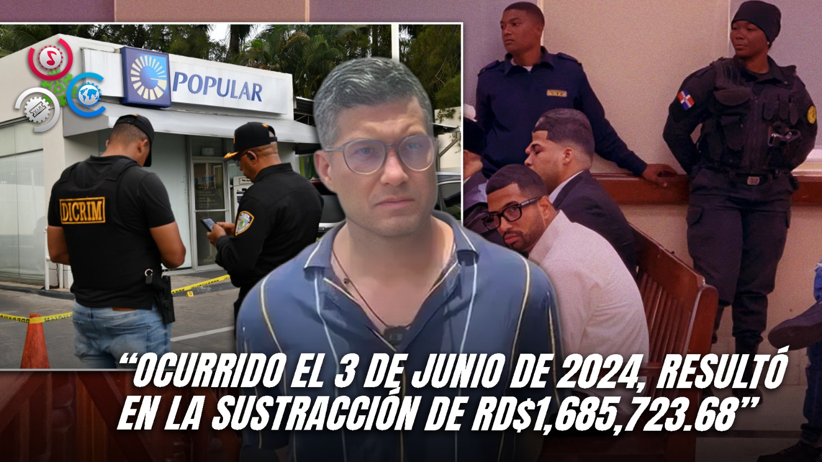 Inicia Juicio De Fondo Contra Acusados De Asalto Al Banco Popular