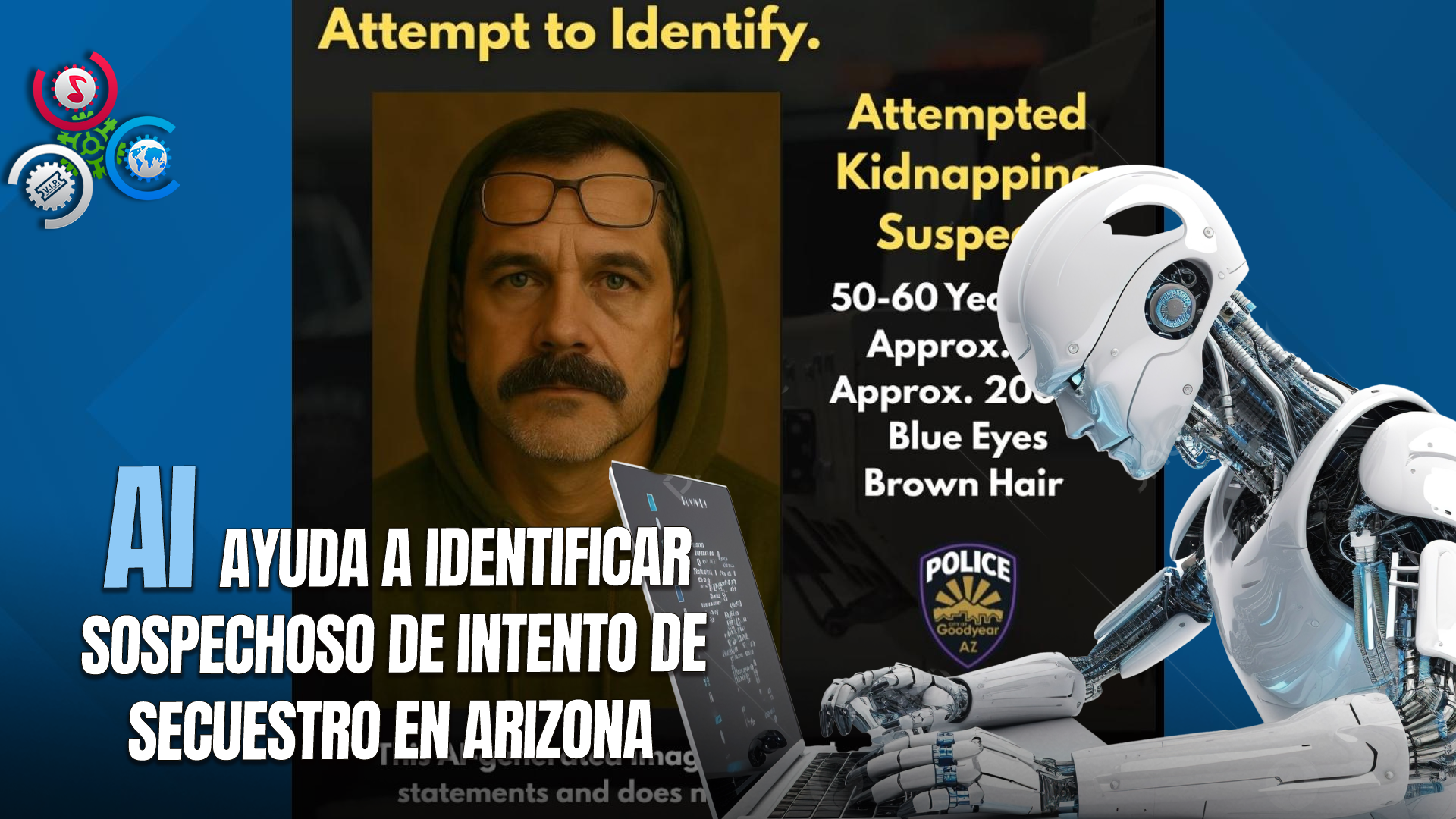 Policía Usa Inteligencia Artificial Por Primera Vez Para Crear Retrato Hablado De Sospechoso De Intento De Secuestro
