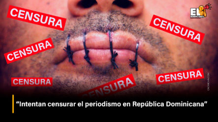 “Intentan Censurar El Periodismo En República Dominicana” | El Denunciante
