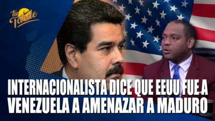 Internacionalista Dice Que EEUU Fue A Venezuela A Amenazar A Maduro – Tu Tarde By Cachicha
