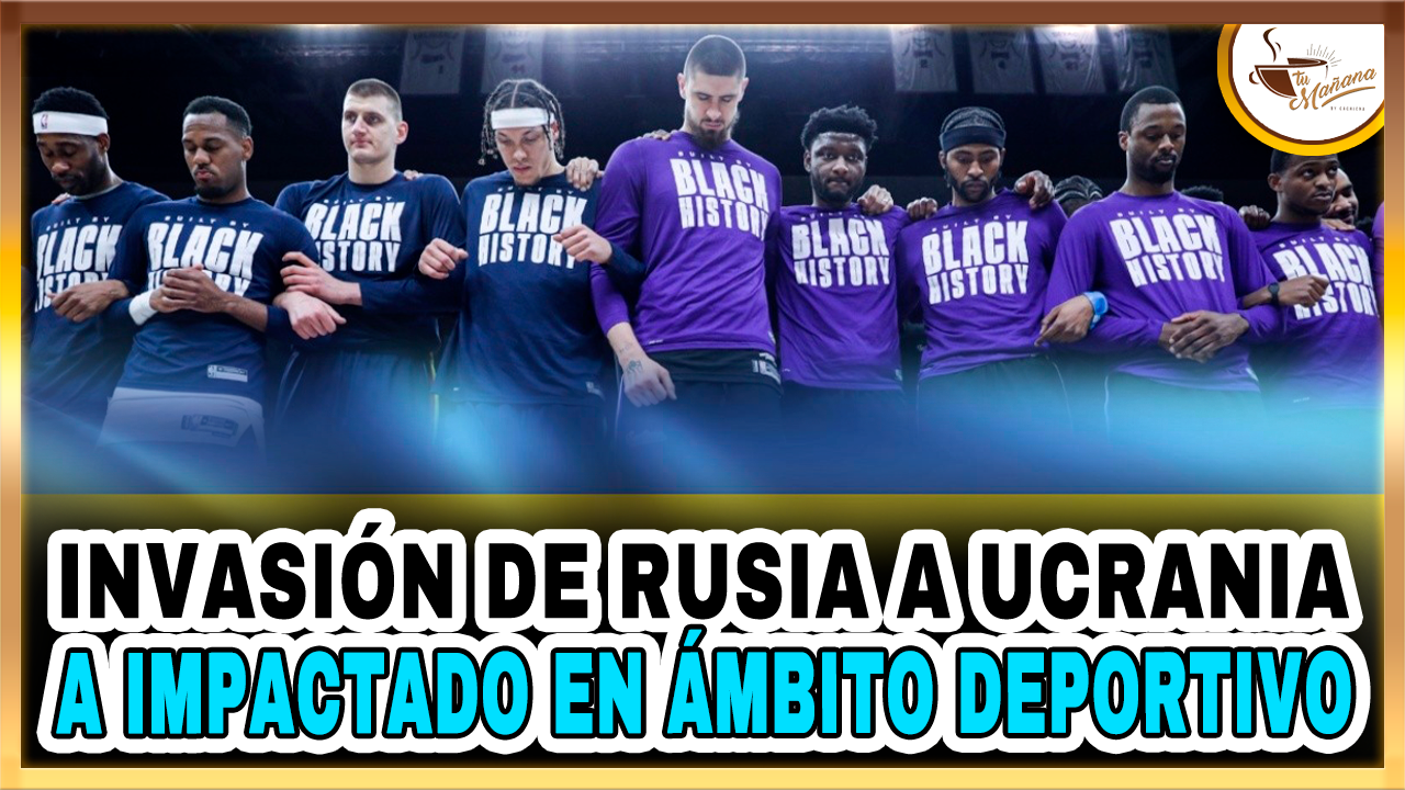 Invasión De Rusia A Ucrania A Impactado En ámbito Deportivo – Tu Mañana By Cachicha