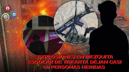 Investigan A Estudiante De 17 Años Por Explosión En Mezquita Escolar De Yakarta Que Dejó 54 Heridos