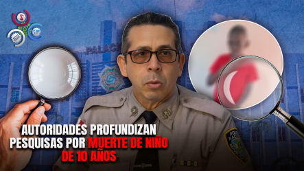 Investigan Adolescente Por Muerte De Niño Hallado En Arroyo De San Cristóbal