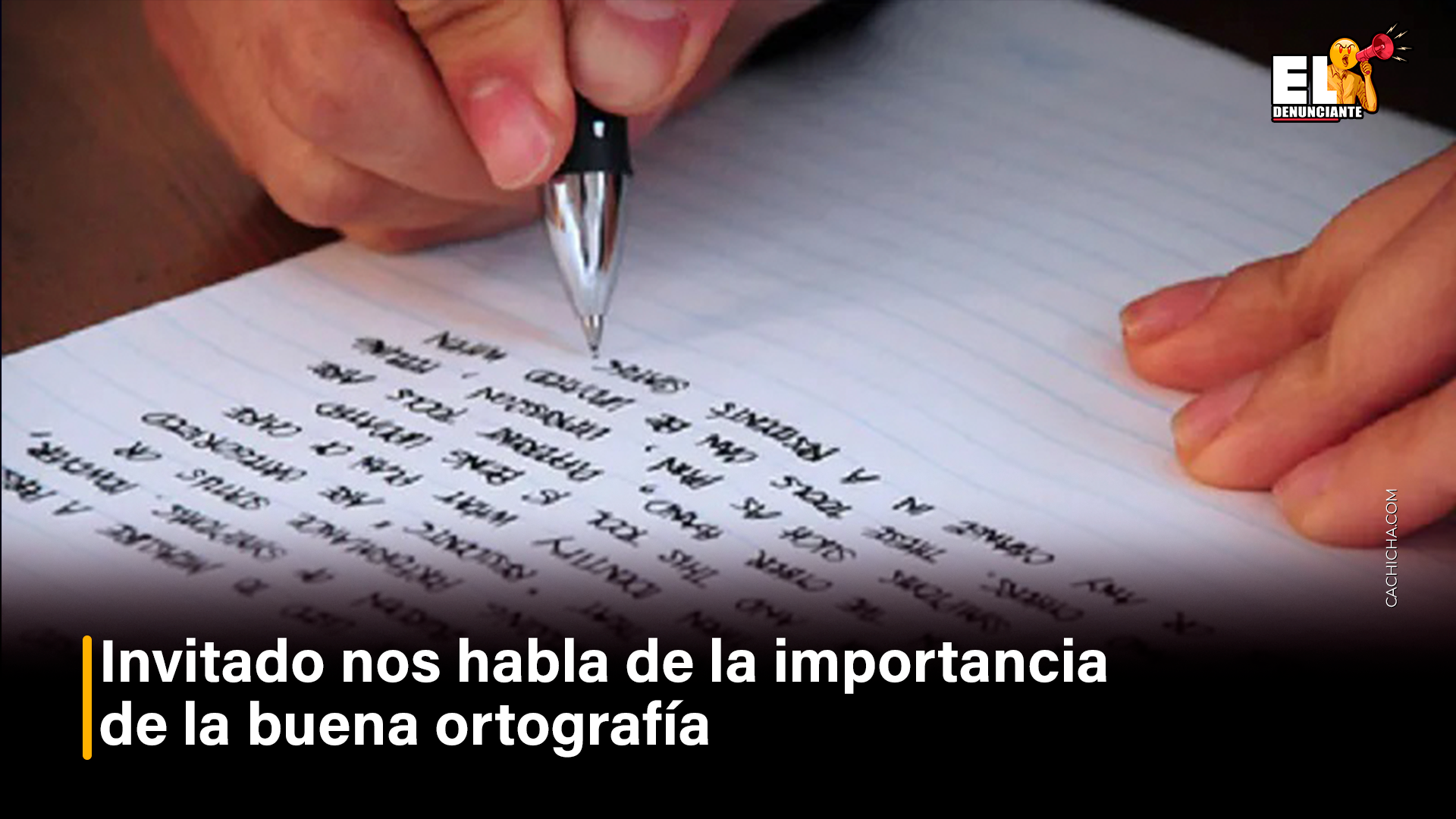 Invitado Nos Habla De La Importancia De La Buena Ortografía – El Denunciante By Cachicha