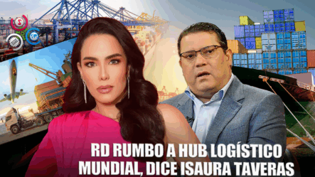 Isaura Taveras: “promete Convertir A Rd En Un Hub Logístico De Clase Mundial”