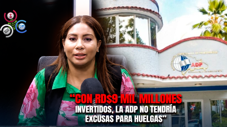 Isis Álvarez Afirma Pago De RD$9 Mil Millones A Maestros Dejará A La ADP Sin Argumentos Para Nuevas Huelgas