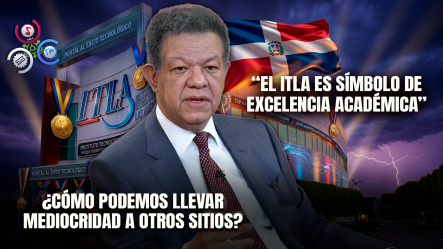 Leonel Fernández Afirma Que El ITLA Es Un Centro De Excelencia Que No Puede Replicarse En Cada Provincia