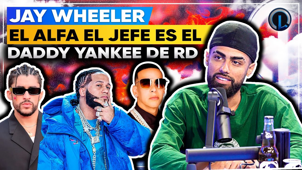 Jay Wheeler Confiesa El Alfa Es El Daddy Yankee Dominicano