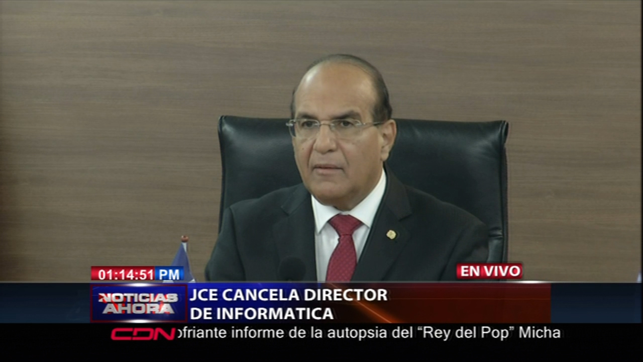Queda Suspendido El Director De Informática De La JCE Hasta Que Concluyan Investigaciones Internacionales
