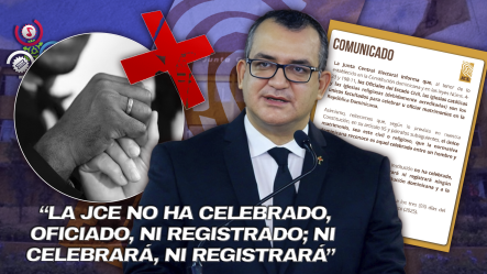 JCE Aclara Que No Ha Registrado Matrimonios Contrarios A La Ley Dominicana