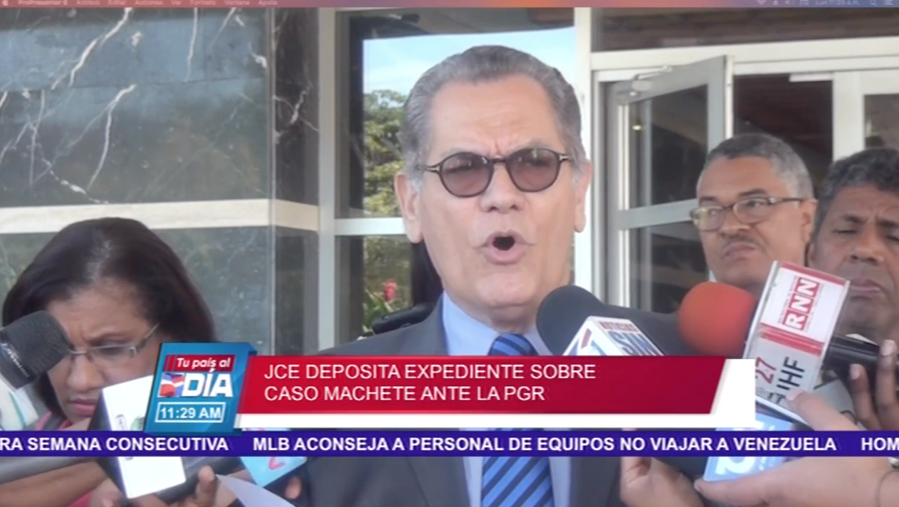 JCE Entrega Informe Y Expediente Del Caso “Machete” A La Procuraduría General De La República