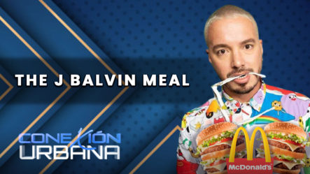 The J Balvin Meal | Conexión Urbana