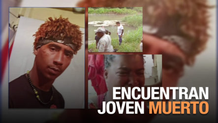 Encuentran Joven Muerto En Santiago A Orillas Del Rio Yaque