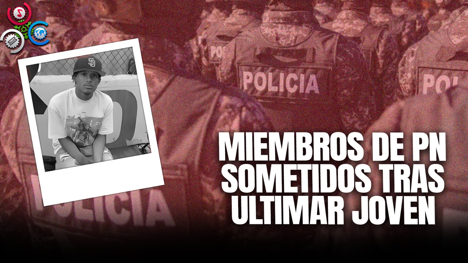 Serán Sometidos 5 Miembros De La PN Tras Ultimar Joven De 18 Años En Villa Altagracia