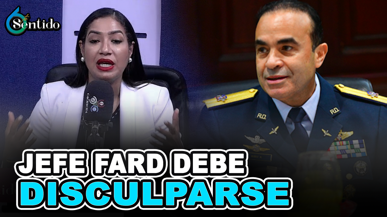 Jefe FARD Debe Disculparse | 6to Sentido