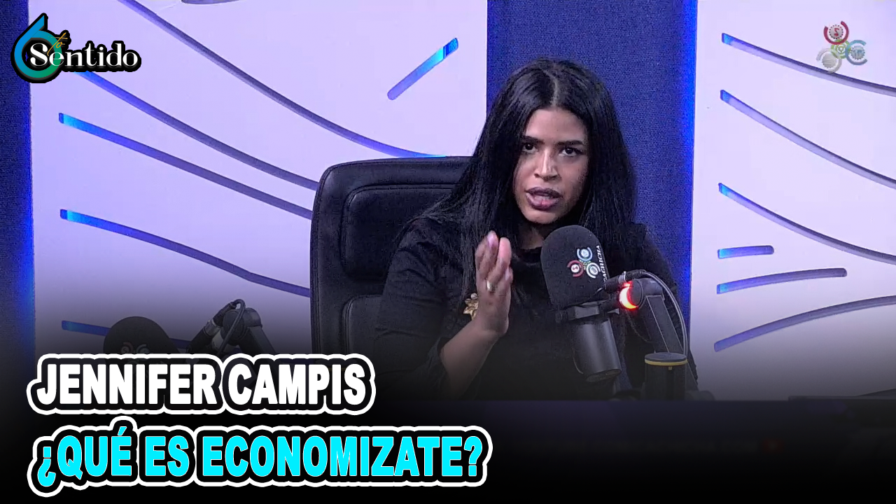 Jennifer Campis ¿Qué Es Economizate? | 6to Sentido