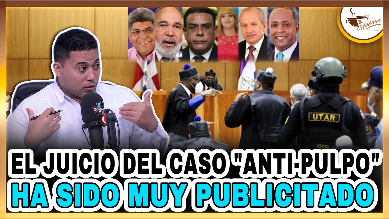Jesús Guerrero – EL JUICIO DEL CASO ANTIPULPO HA SIDO MUY PUBLICITADO | Tu Mañana By Cachicha