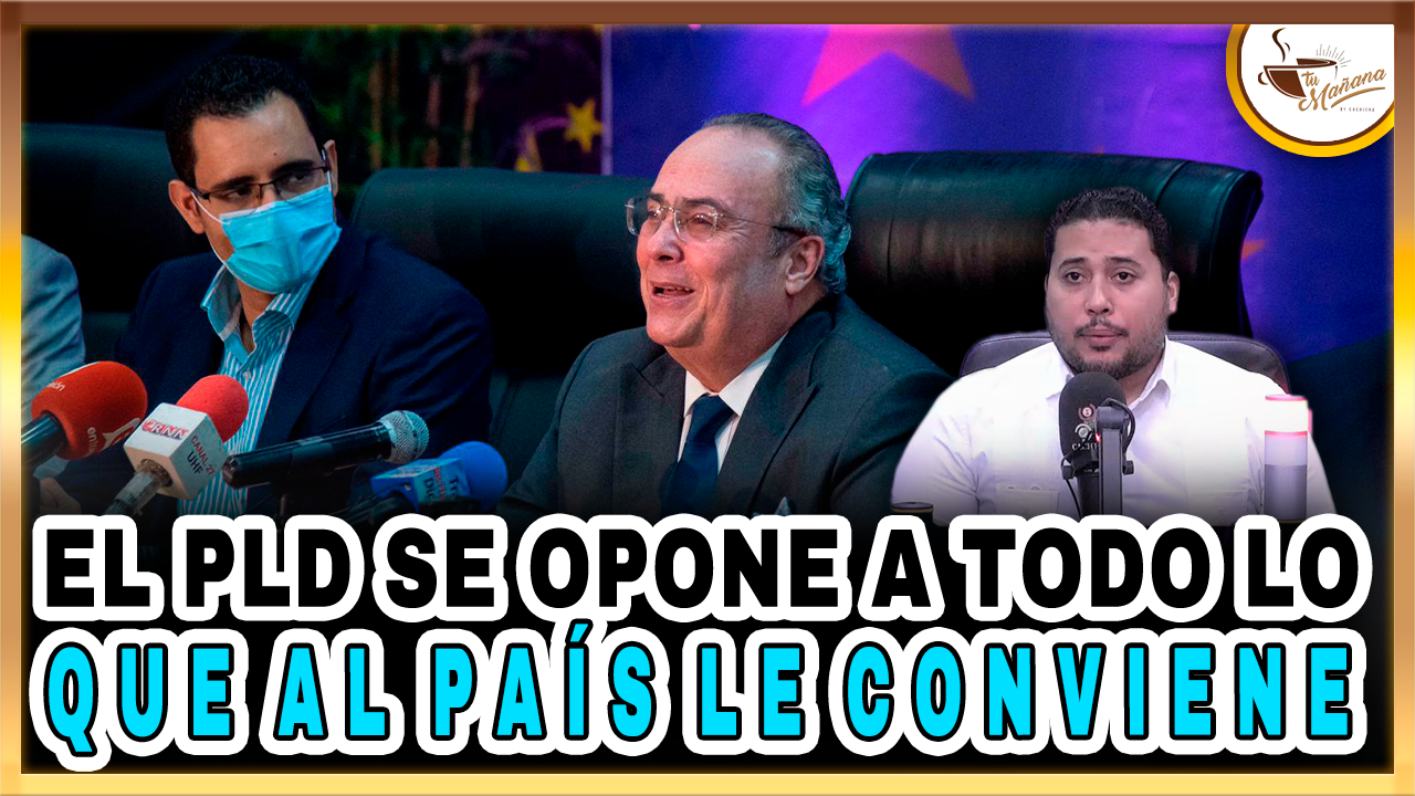 Jesús Guerrero – El PLD Se Opone A Todo Lo Que Al País Le Conviene – Tu Mañana By Cachicha