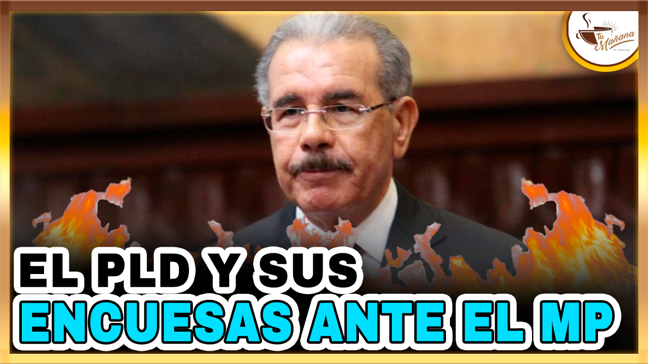 Jesús Guerrero – El PLD Y Sus Encuestas Ante El MP | Tu Mañana By Cachicha