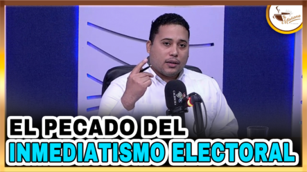 Jesús Guerrero – El Pecado Del Inmediatismo Electoral | Tu Mañana By Cachicha