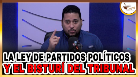 Jesús Guerrero – La Ley De Partidos Políticos Y El Bisturí Del Tribunal Constitucional | Tu Mañana By Cachicha
