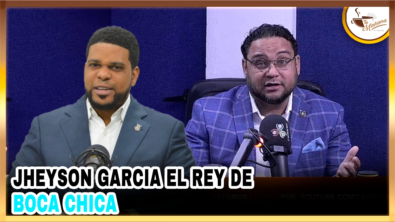 Jheyson Garcia El Rey De Boca Chica | Tu Mañana By Cachicha