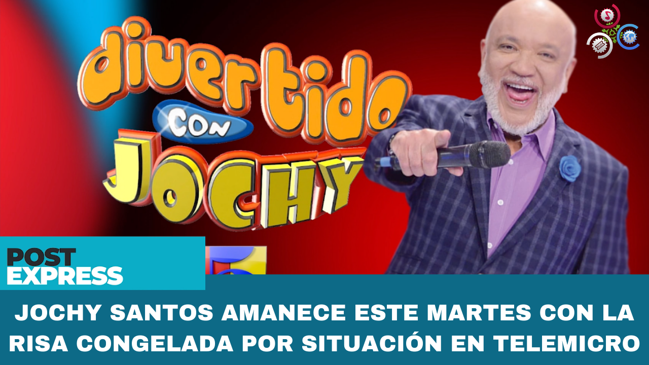 Jochy Santos Amanece Este Martes Con La Risa Congelada Por Situación En Telemicro
