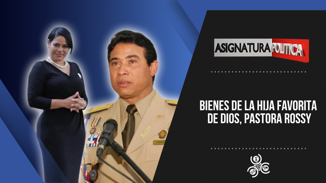 Bienes De La Hija Favorita De Dios, Pastora Rossy | Asignatura Política