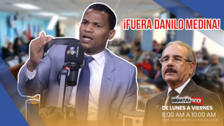 Solicitan Que Despojen A Danilo Medina De Parlacen Y ¡Que Lo Tranquen! | Asignatura Política