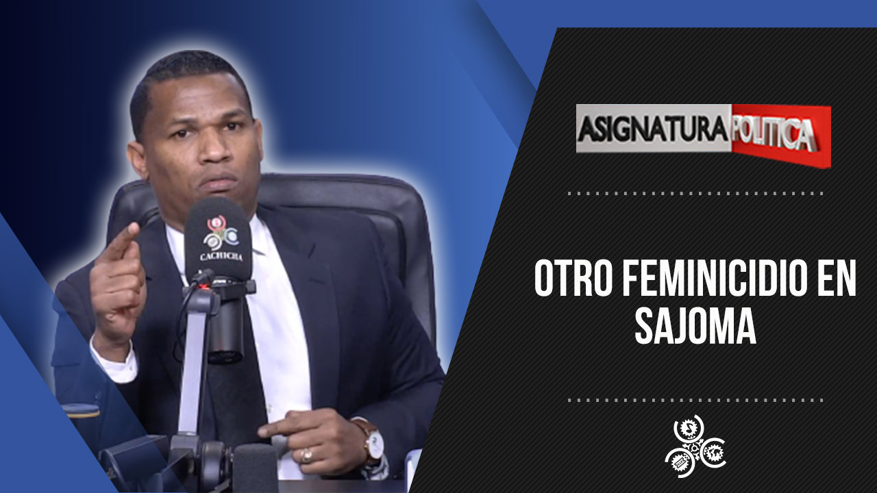 Continúan Los Feminicidios En Santiago | Asignatura Política