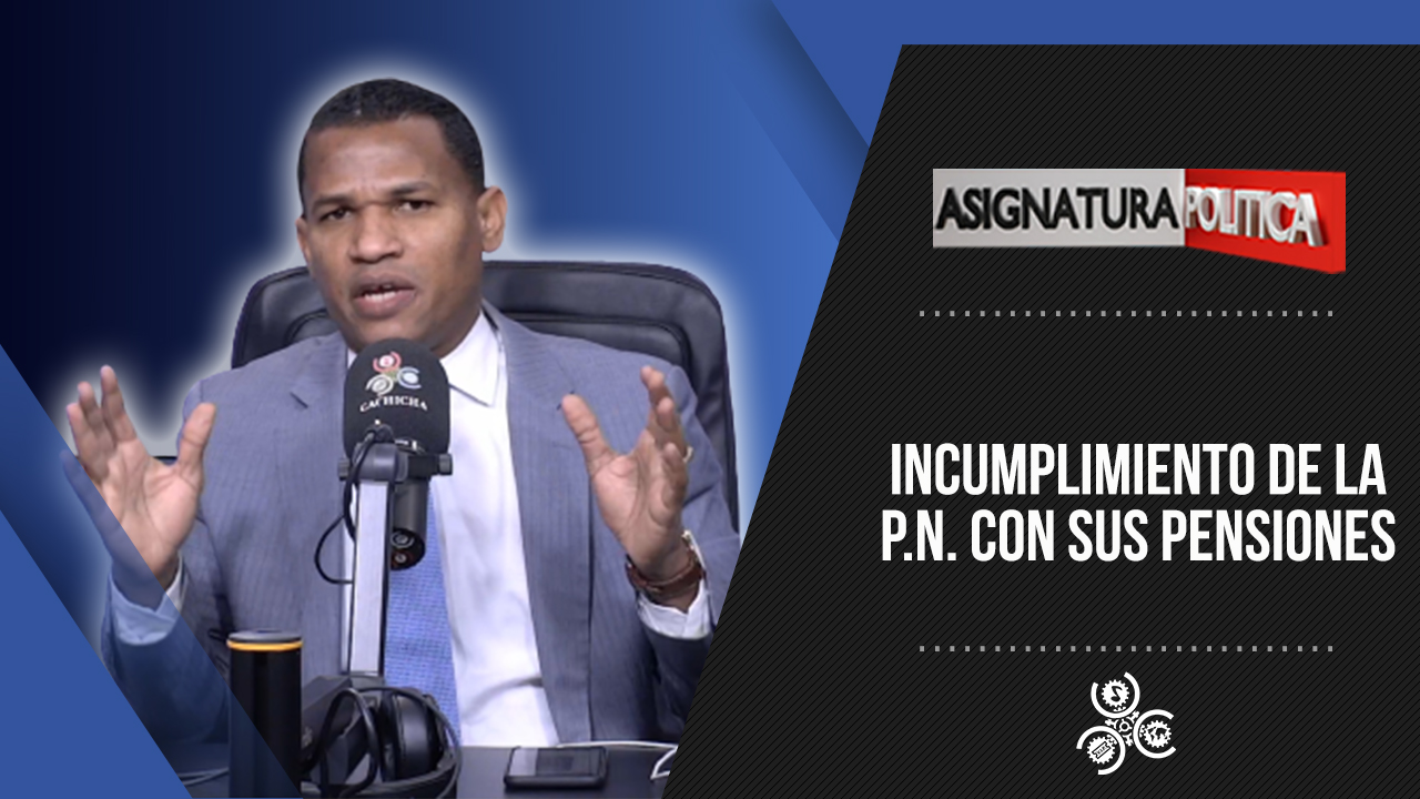 Incumplimiento De La P.N. Con Sus Pensiones | Asignatura Política