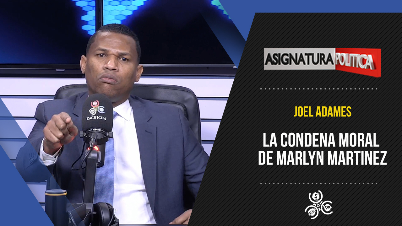 La Condena Moral De Marlin Martínez | Asignatura Política