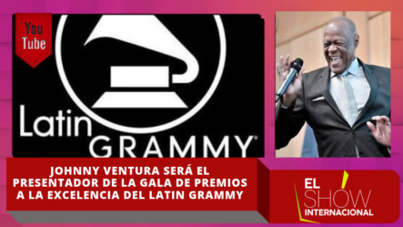 Johnny Ventura Será El Presentador De La Gala De Premios A La Excelencia Del Latin Grammy