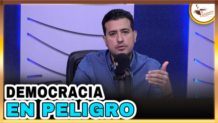 Jorge Feliz Pacheco – Democracia En Peligro | Tu Mañana By Cachicha