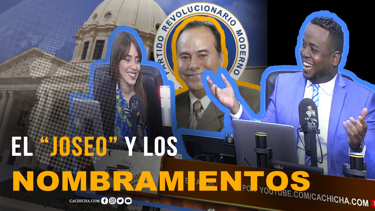 El “Joseo” Y Los Nombramientos | Tu Mañana By Cachicha