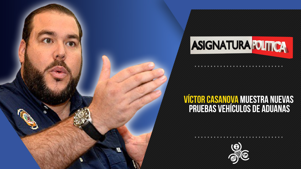 Víctor Casanova Muestra Nuevas Pruebas Sobre Vehículos De Aduanas | Asignatura Política