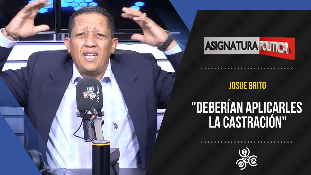 Josué Brito Comenta Sobre Supuesta Violación De Doctor A Su Propio Hijo | Asignatura Política