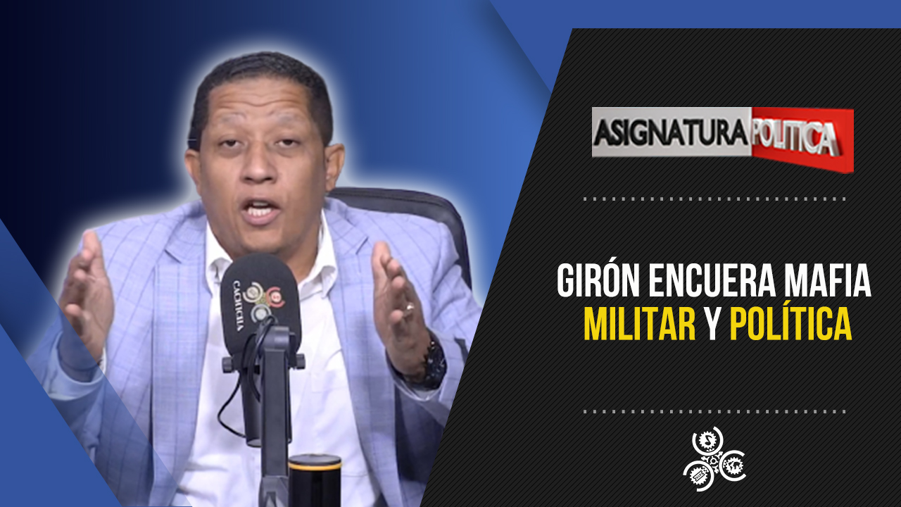 Girón Encuera Mafia Militar Y Política | Asignatura Política