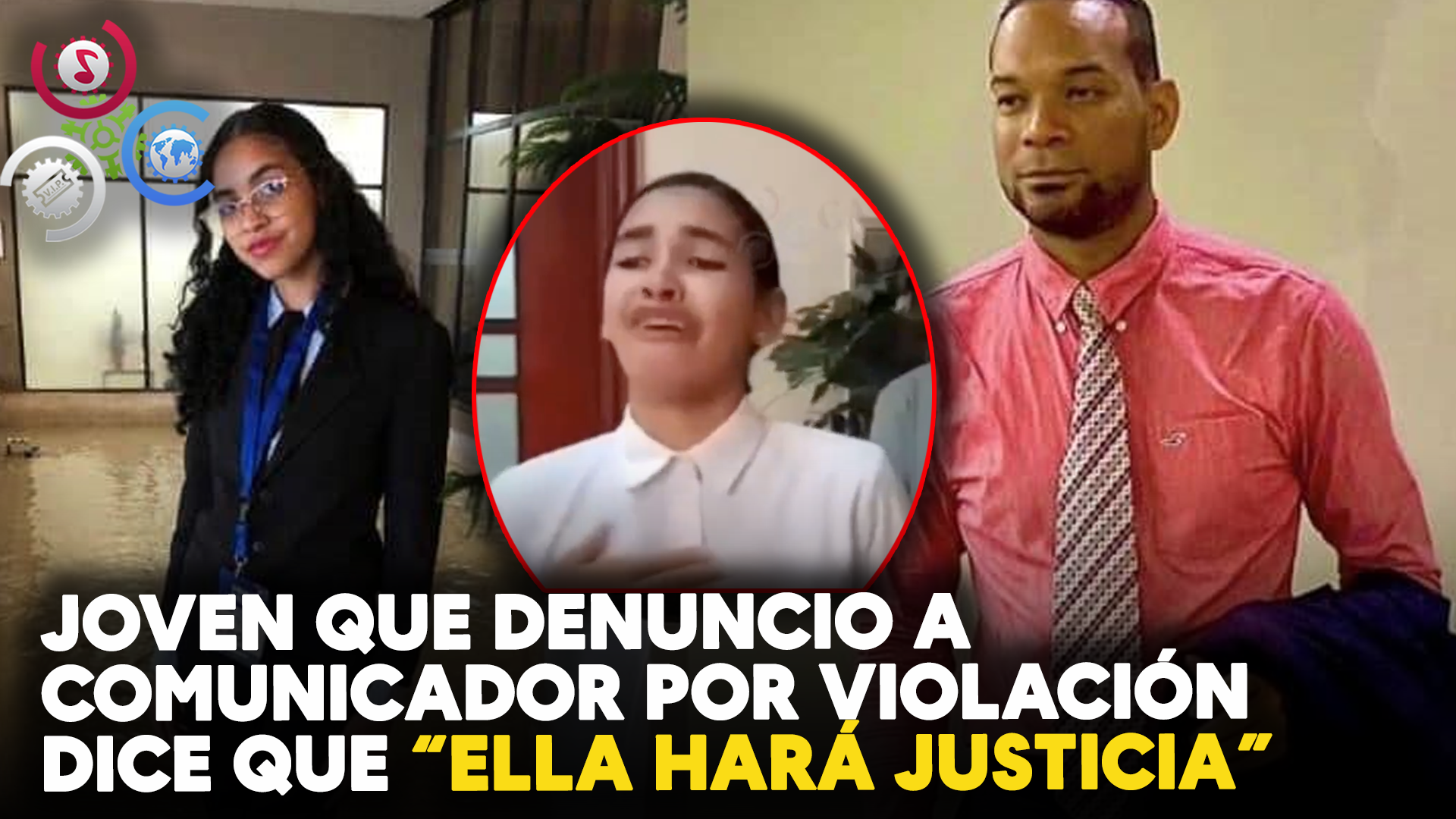 Joven Que Denuncio A Comunicador Por Violación Dice Que “ELLA HARÁ JUSTICIA”