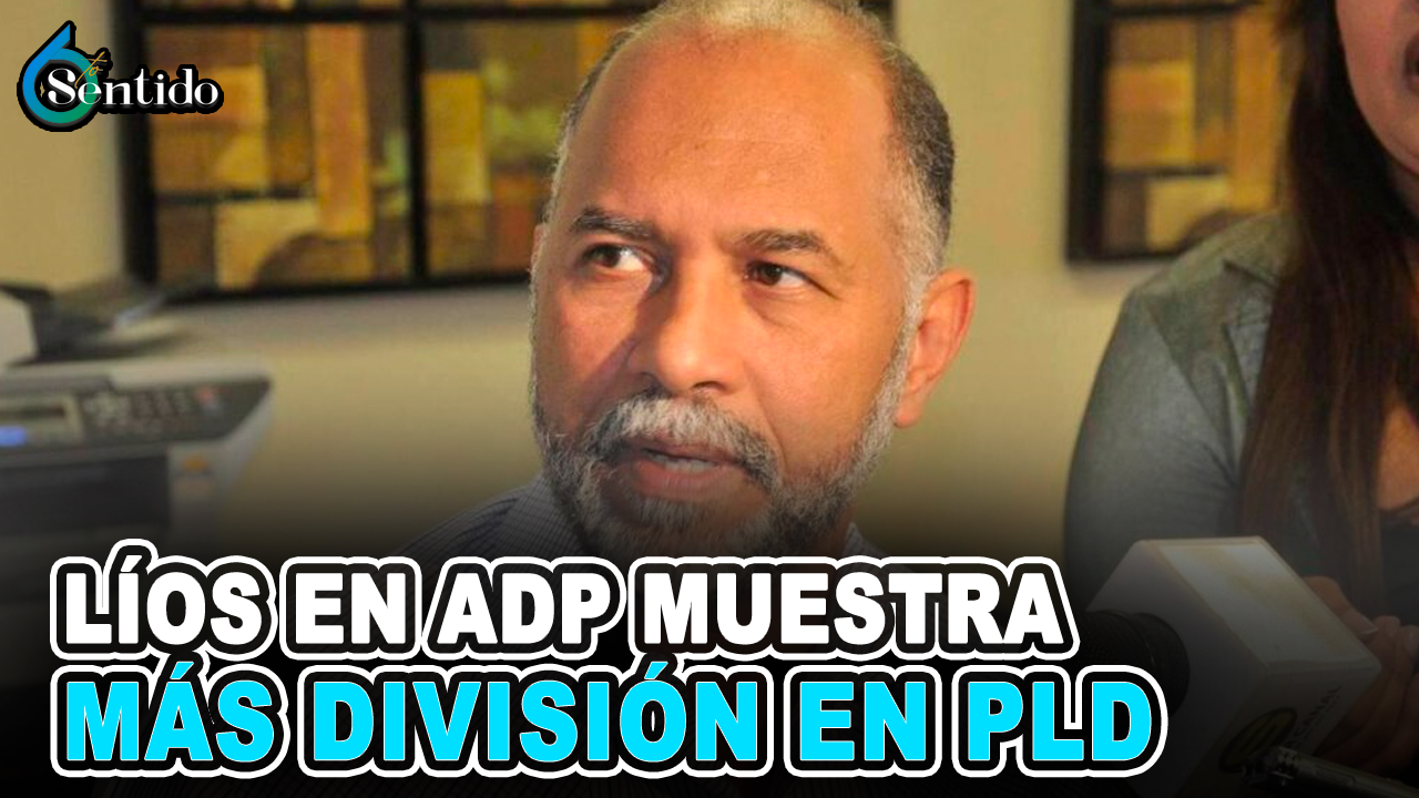 Joysi Melenciano – Líos En ADP Muestra Más División En PLD | 6to Sentido