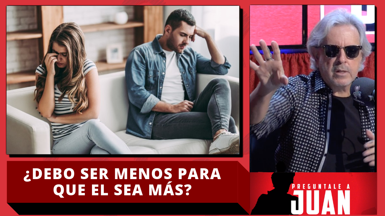 ¿Debo Ser Menos Para Que El Sea Más? | Pregúntale A Juan La Mur En Cachicha Tv