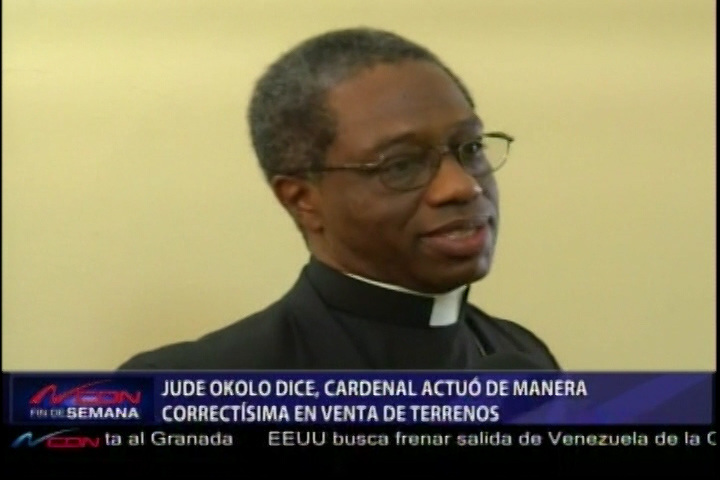 Jude Okolo Dice, Cardenal Actuó De Manera Correcta En Venta De Terrenos