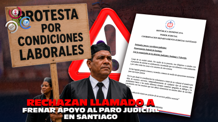 Jueces Y Personal Judicial Rechazan Llamado A No Respaldar Paro En Santiago Y Valverde